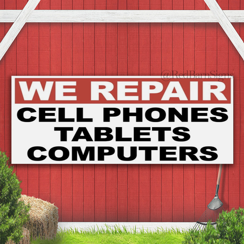WE REPAIR CELL PHONES TABLETS COMPUTERS Indoor Outdoor Banner Sign with grommets