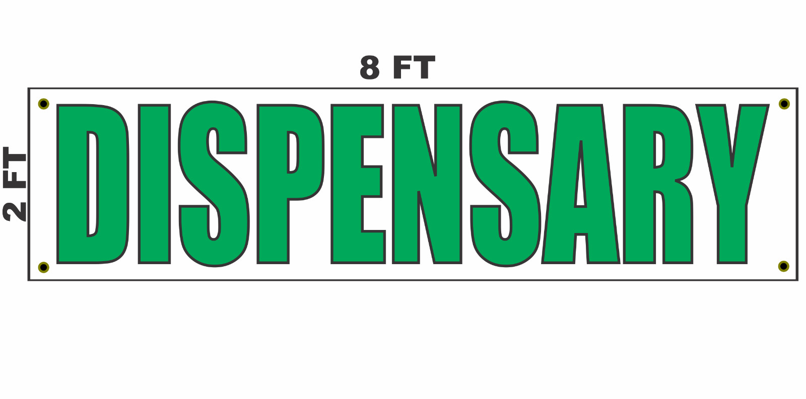 DISPENSARY Green & White Banner Sign 2×8 for Business Shop Building Store Front