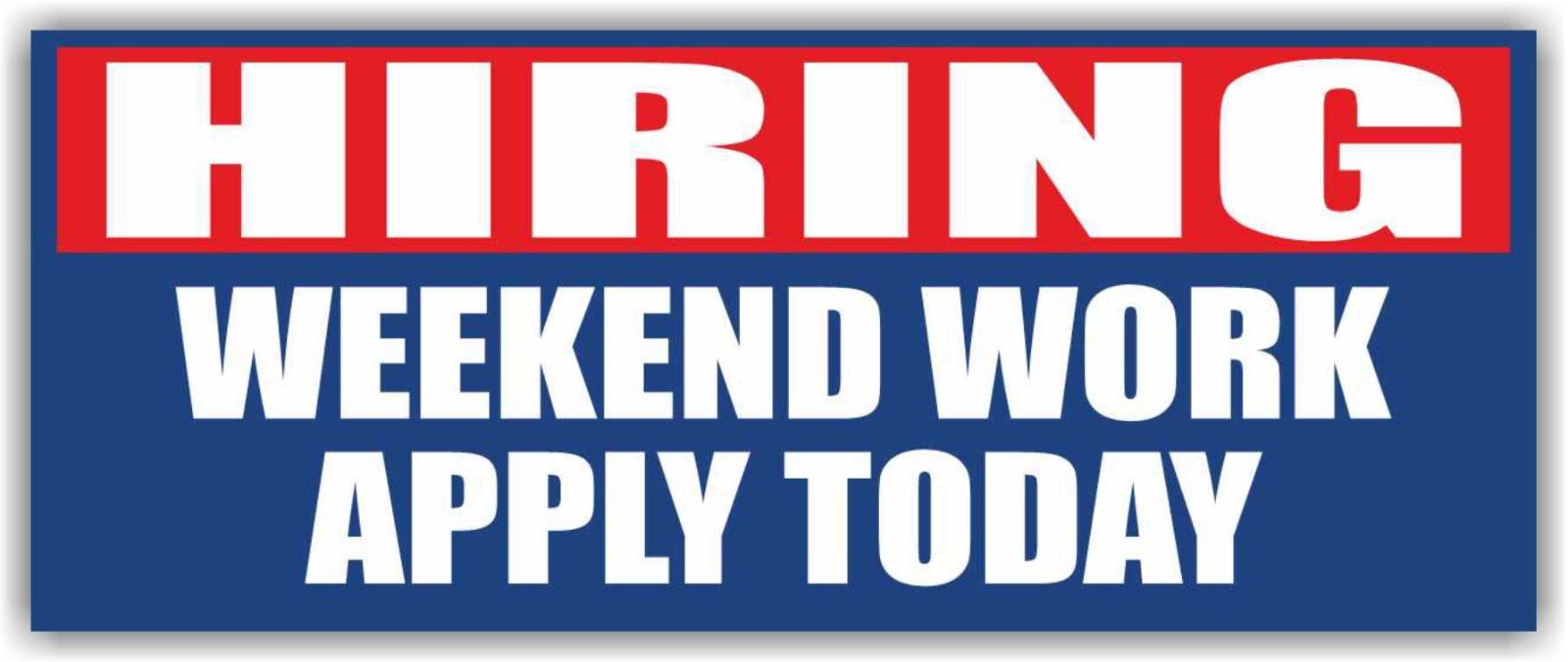 HIRING WEEKEND WORK APPLY TODAY Advertising Banner Vinyl Mesh Sign Job Service
