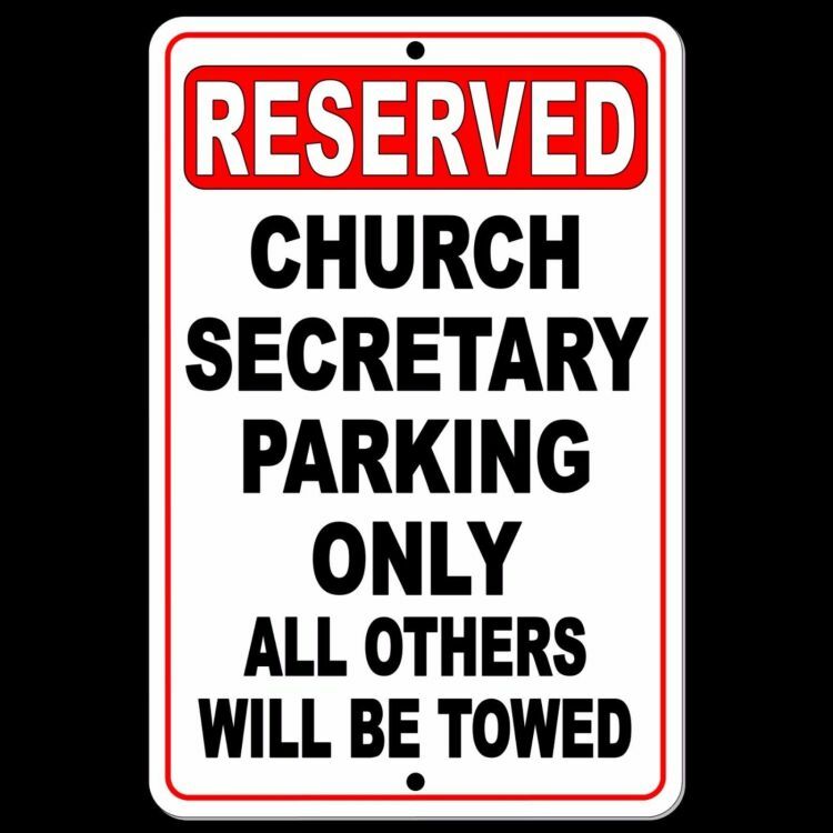 Reserved Church Secretary Parking Only All Others Towed 8″ x 12″ Sign SNP029
