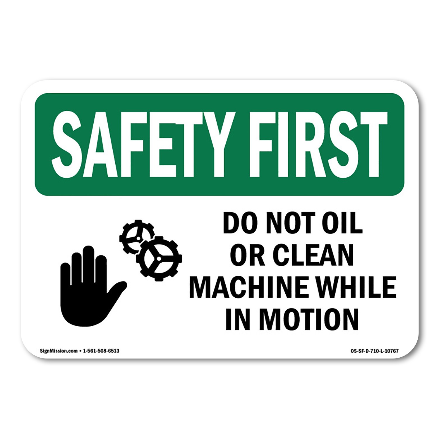Do Not Oil Or Clean Machine OSHA Safety First Sign Metal Plastic Decal