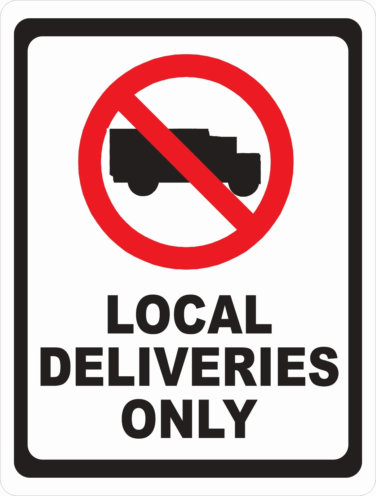 Local Deliveries Only Sign. Size Options. Keep Delivery Trucks Out Neighborhoods