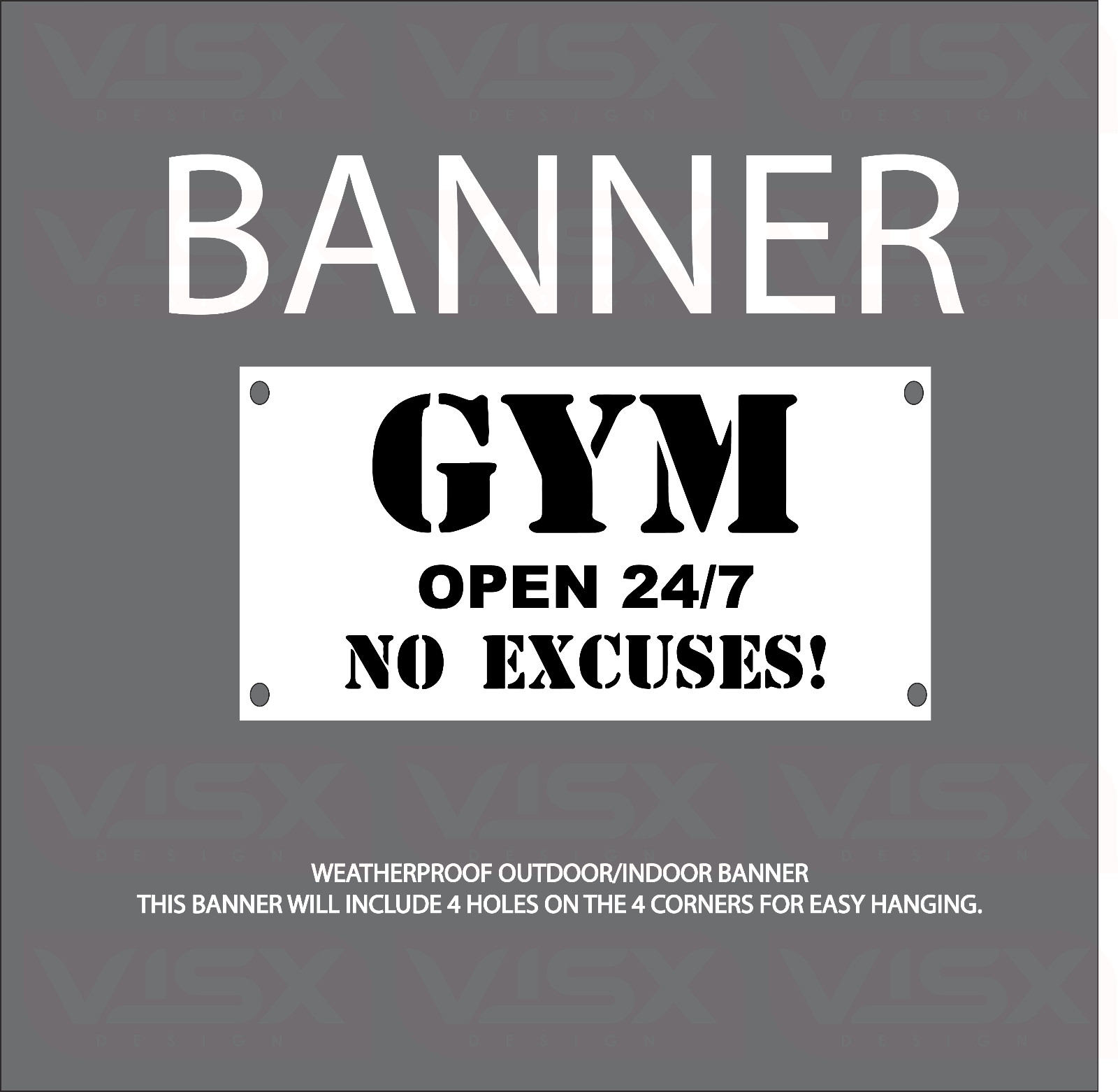Gym Open 24/7 No Excuses VINYL Banner Flag Outdoor indoor Sign Lift Muscle