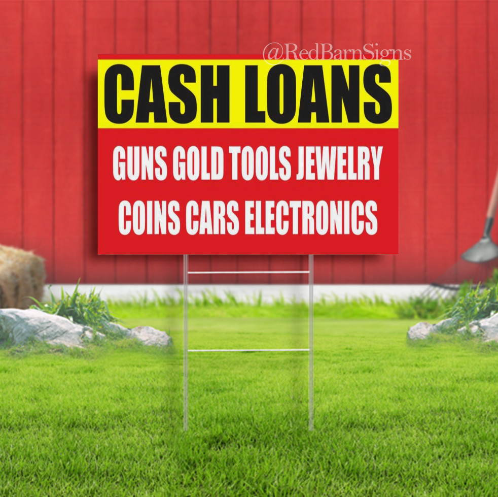 CASH LOANS guns gold tools jewelry coins car Indoor Outdoor Yard Sign with metal