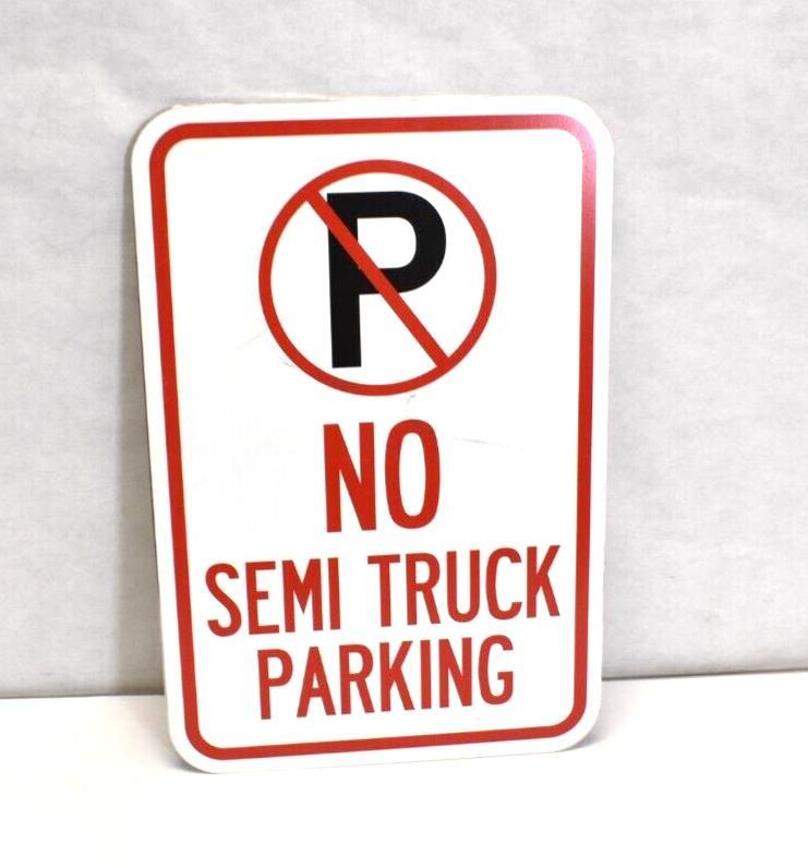 No Parking Sign No Semi Truck Parking w/ Heavy-Gauge Aluminum Sign 12″ x 18″