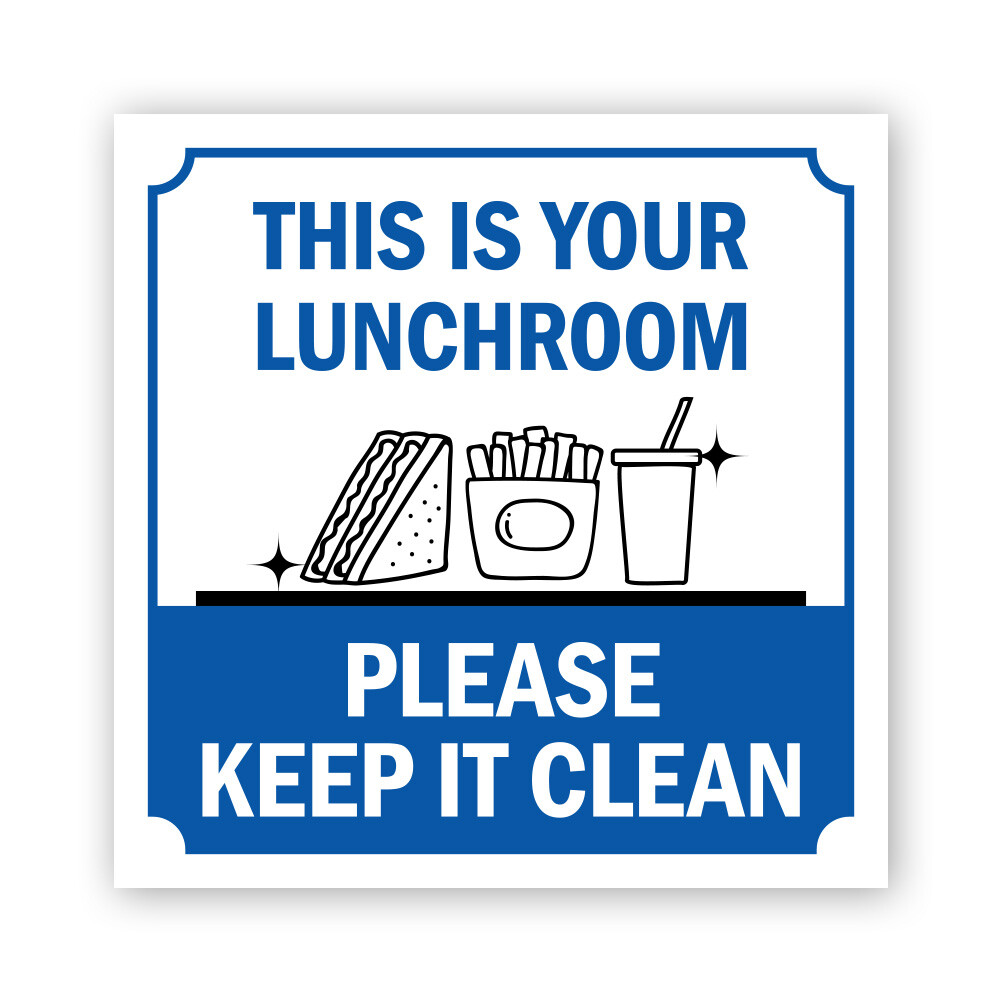 Square Plus This Is Your Lunchroom Please Keep It Clean Door or Wall Sign