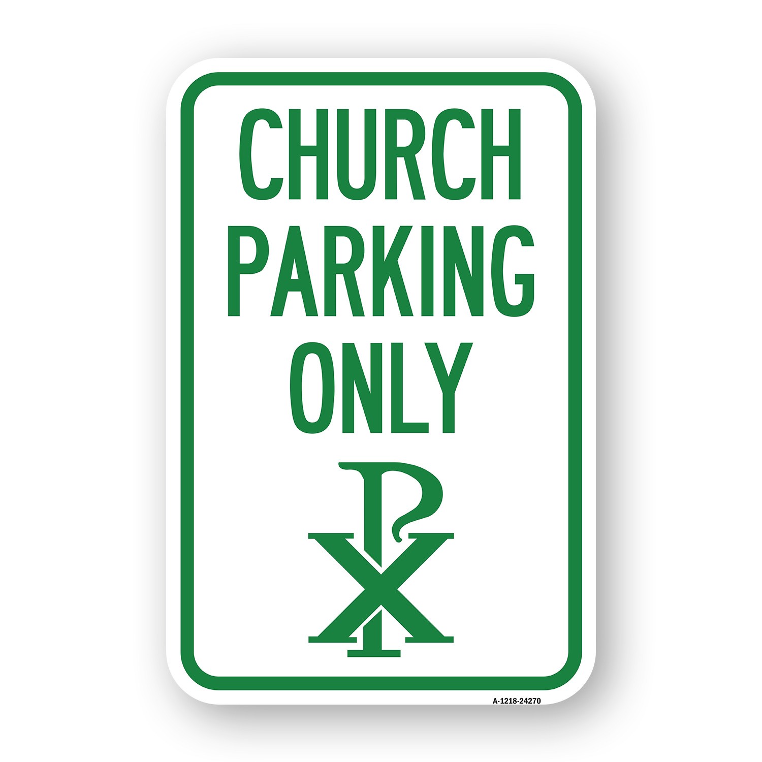 Church Parking Only (Chi Rho Symbol) Heavy Gauge Aluminum Parking Sign