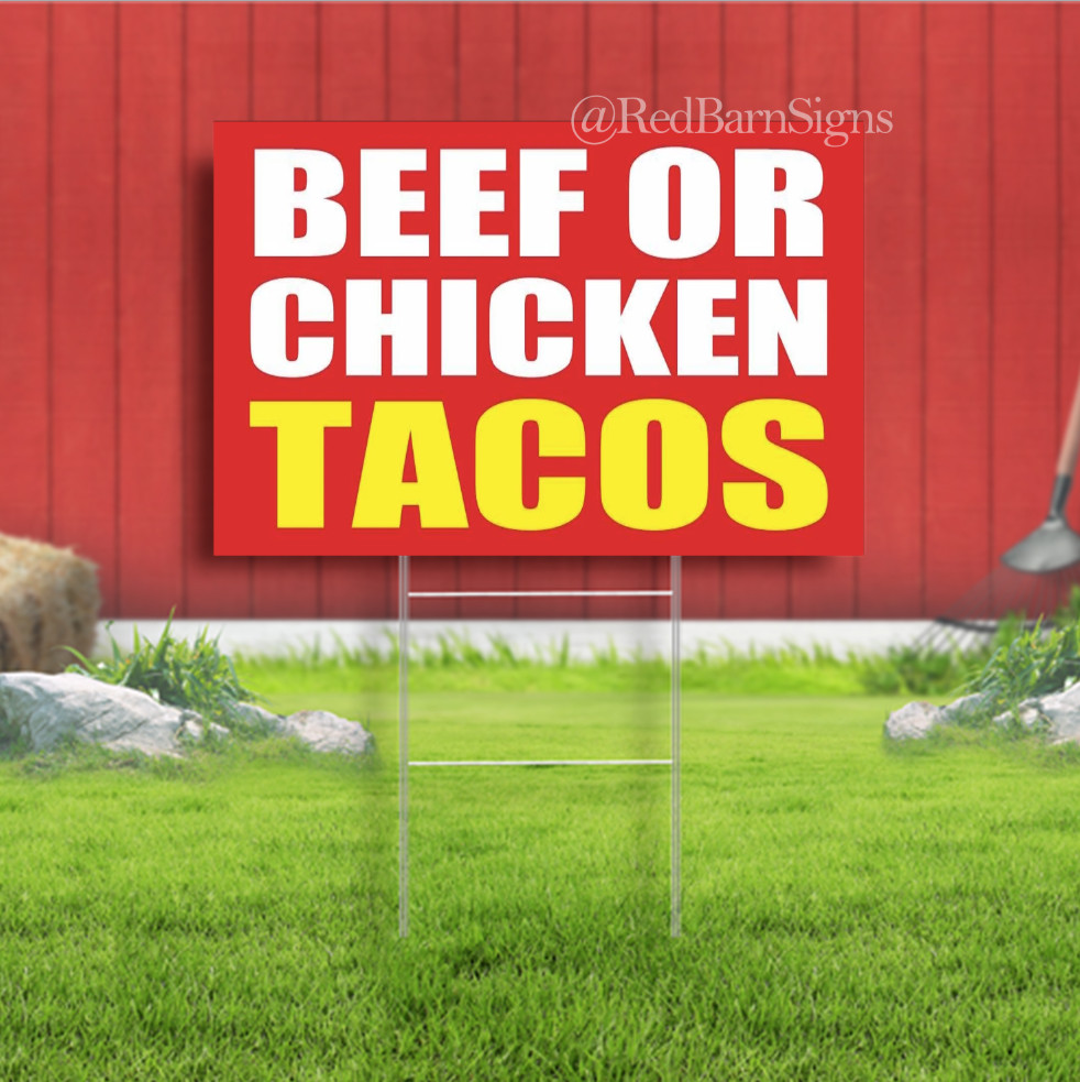 BEEF OR CHICKEN TACOS Indoor Outdoor Yard Sign with metal stakes