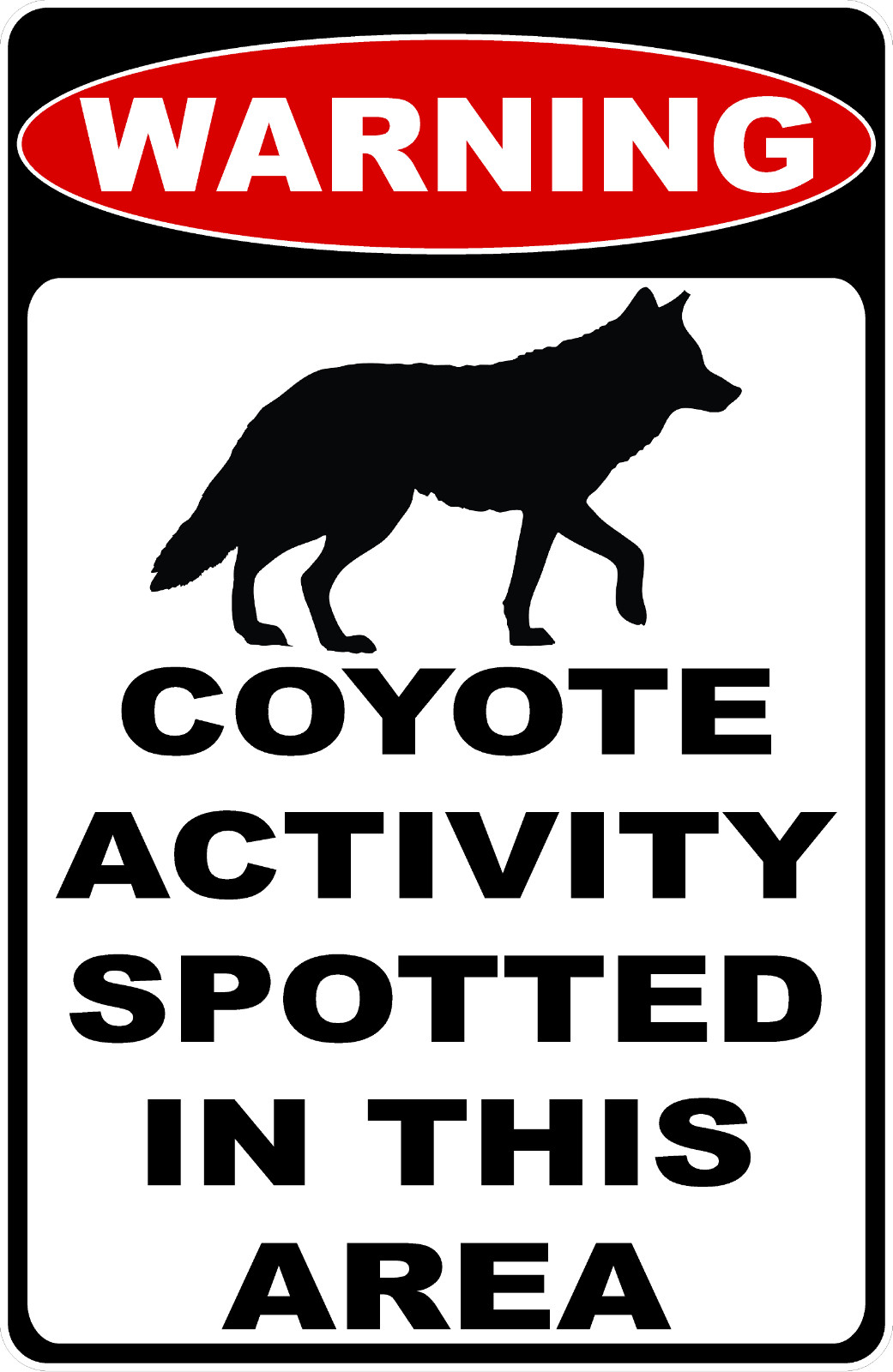 Warning Coyote Activity Spotted in This Area Sign. Size Options