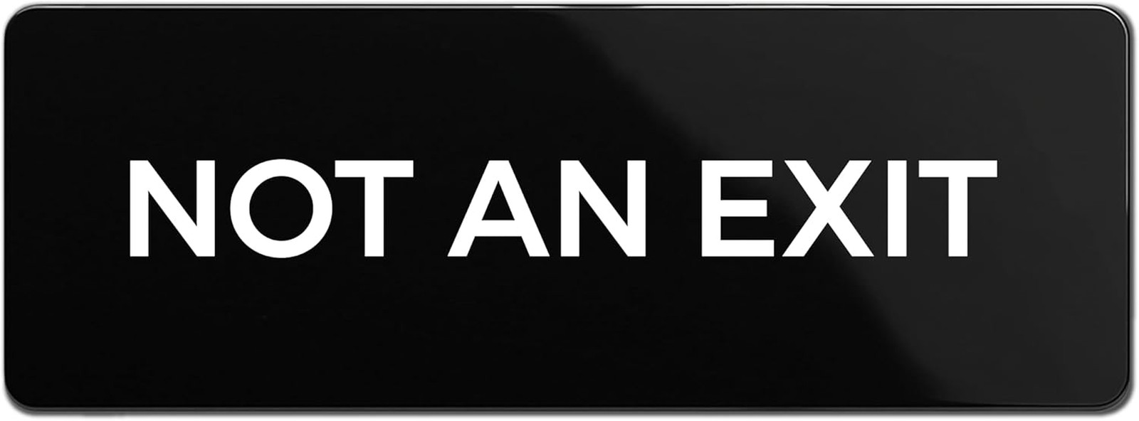 Not An Exit Sign, Durable ABS Plastic with Full Adhesive Backing, Sign for Door