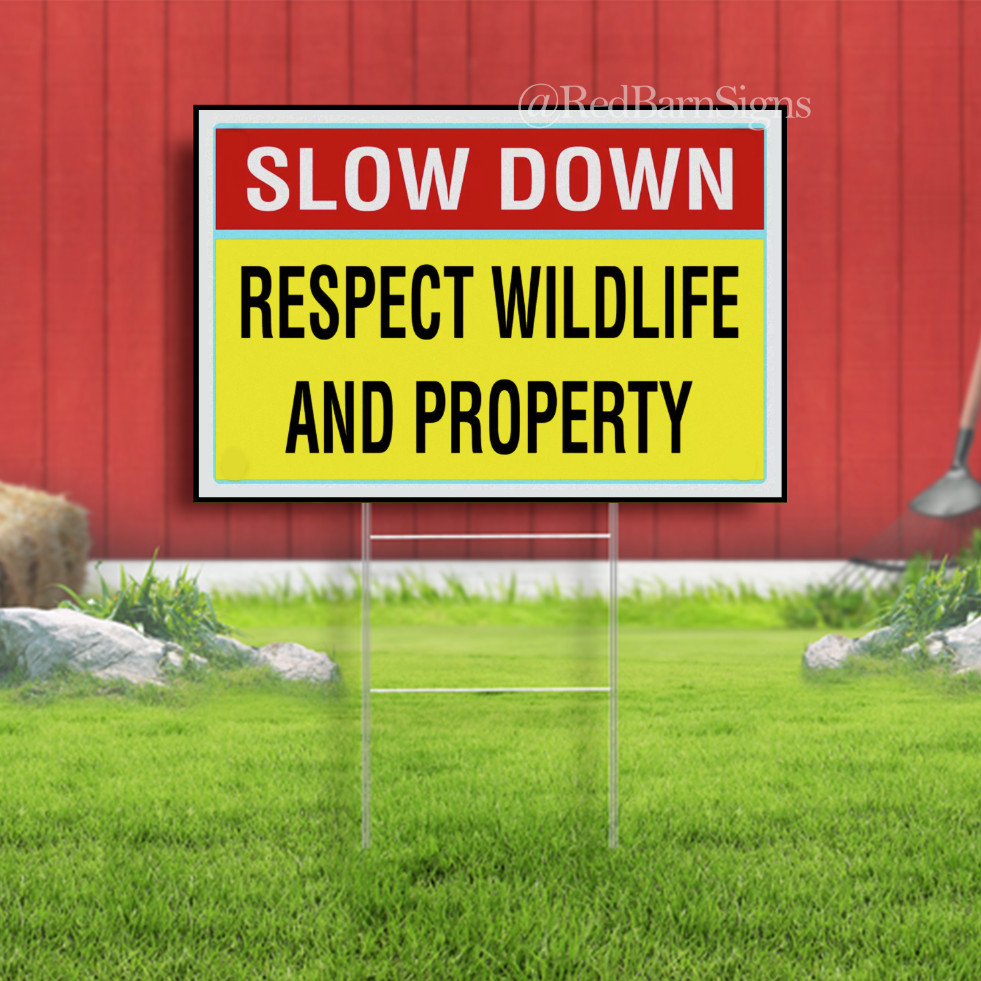 Horizontal Yard Sign Slow down Respect Wildlife and Property Campground Yellow