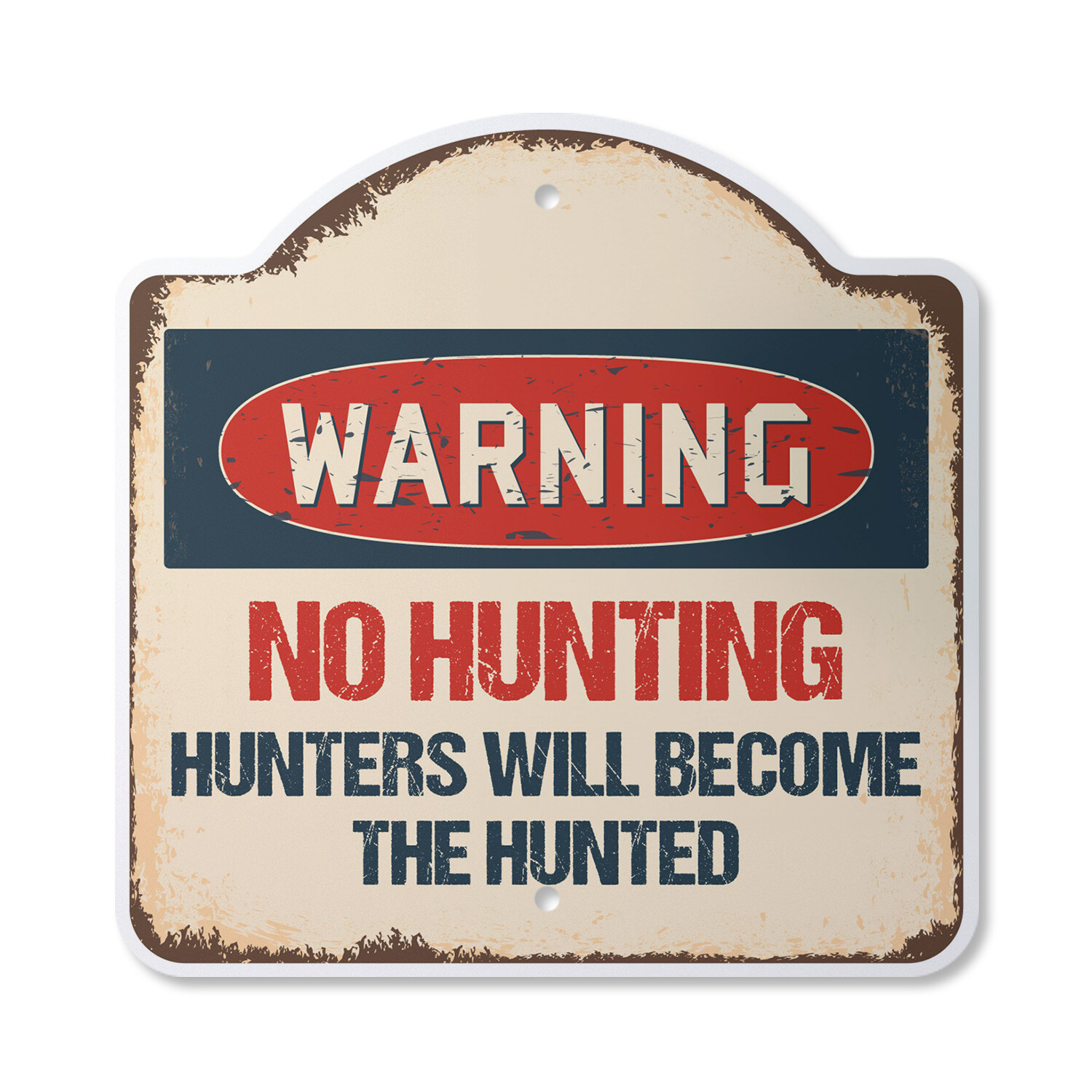 No Hunting Hunters Will Become The Hunted Novelty Plastic Sign