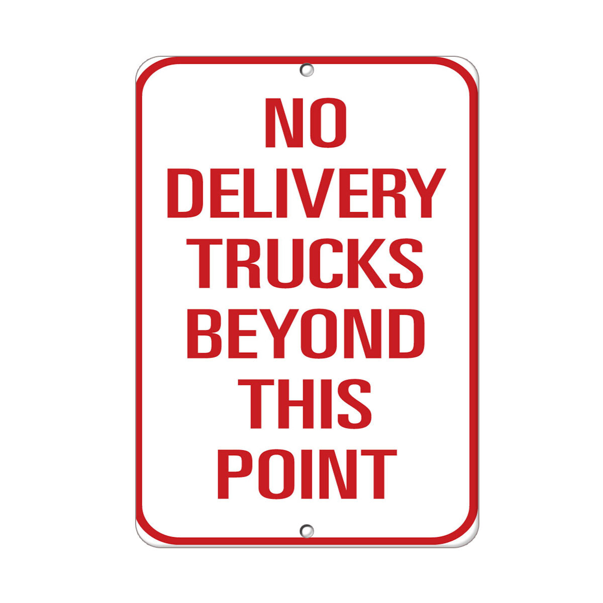 Vertical Metal Sign Multiple Sizes No Delivery Trucks Beyod This Point B Traffic