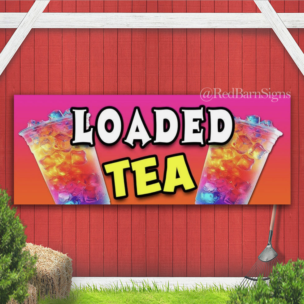 Loaded Tea Indoor Outdoor Banner Sign with grommets