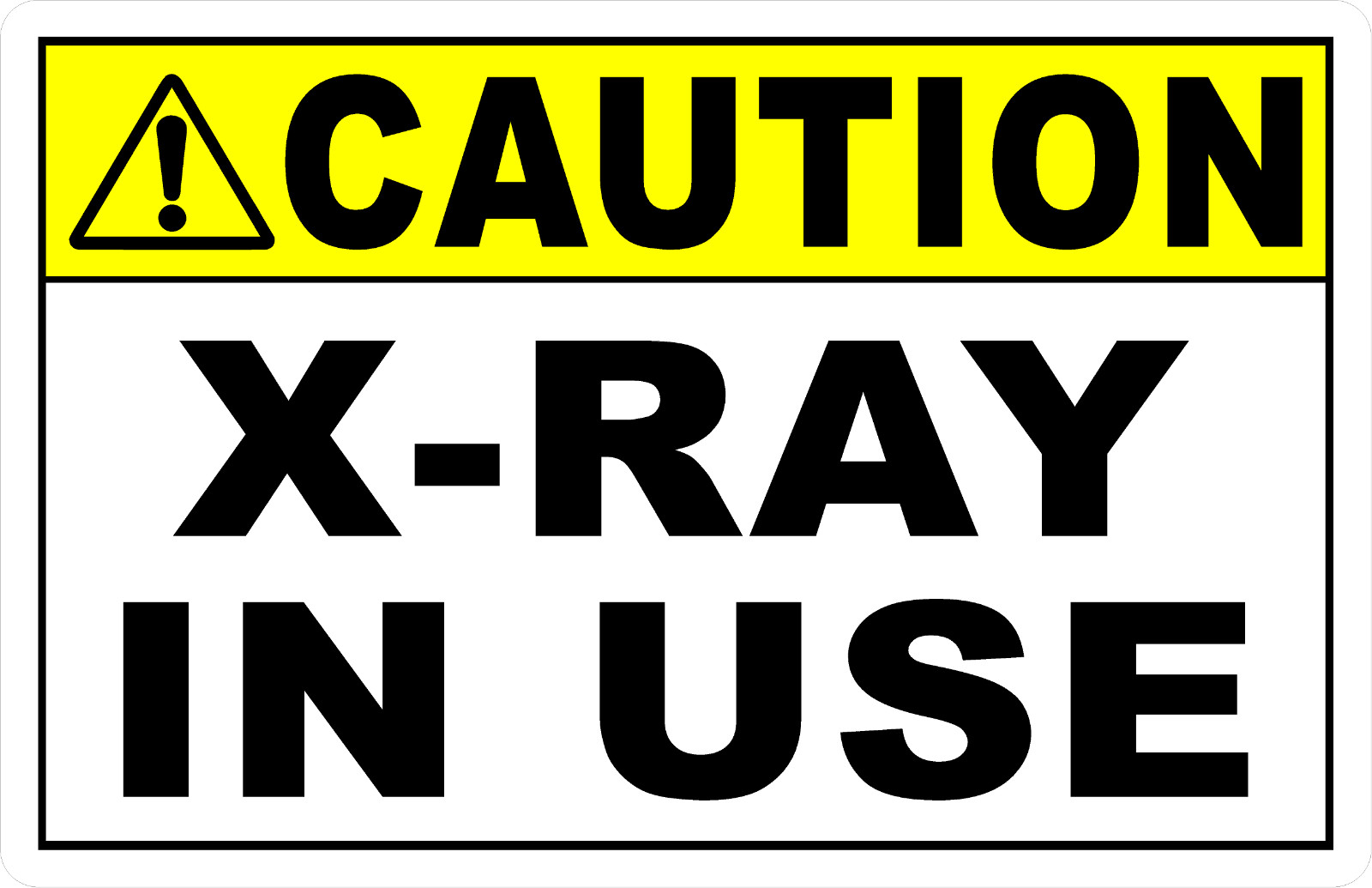 Caution X-Ray In Use Sign. Size Options