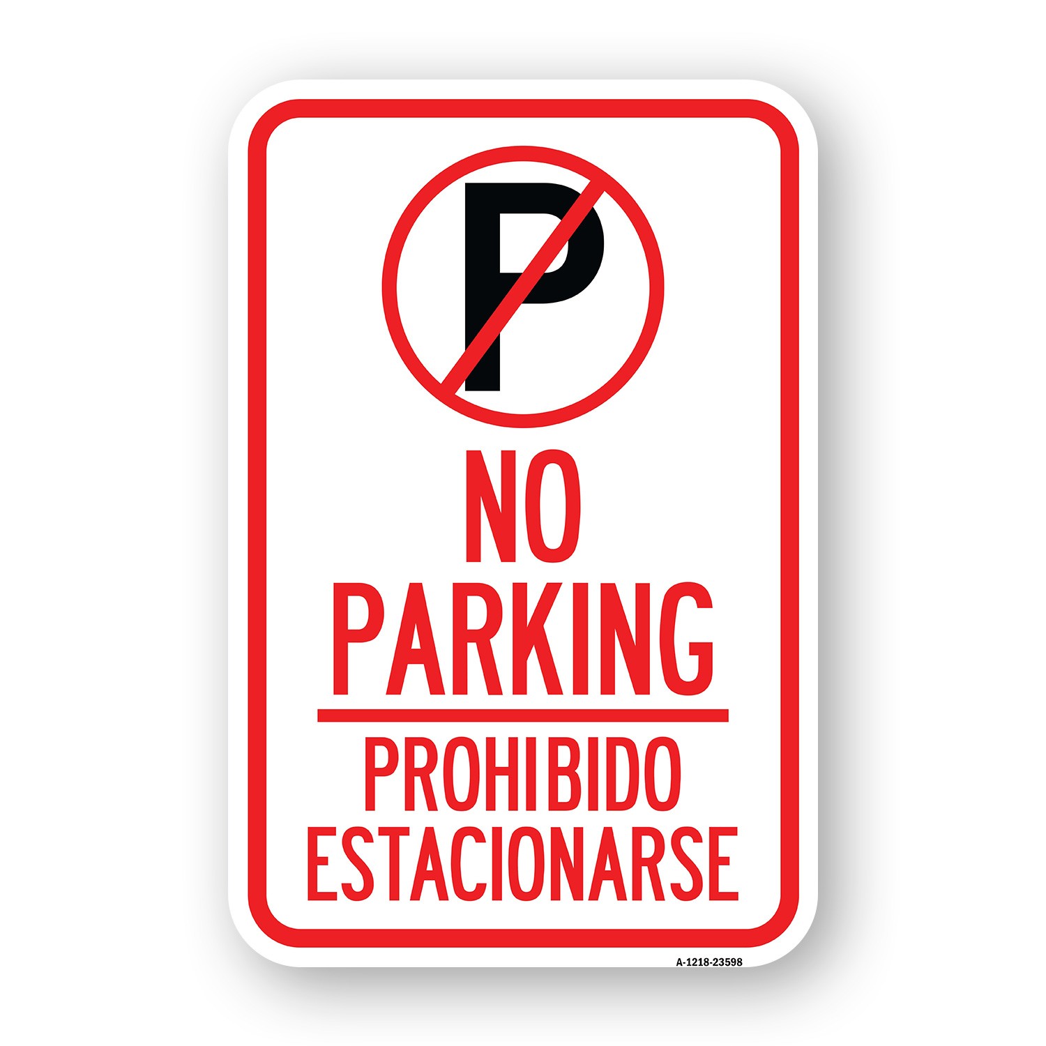 No Parking Prohibido Estacionar No Parking Sym Heavy Gauge Aluminum Parking Sign