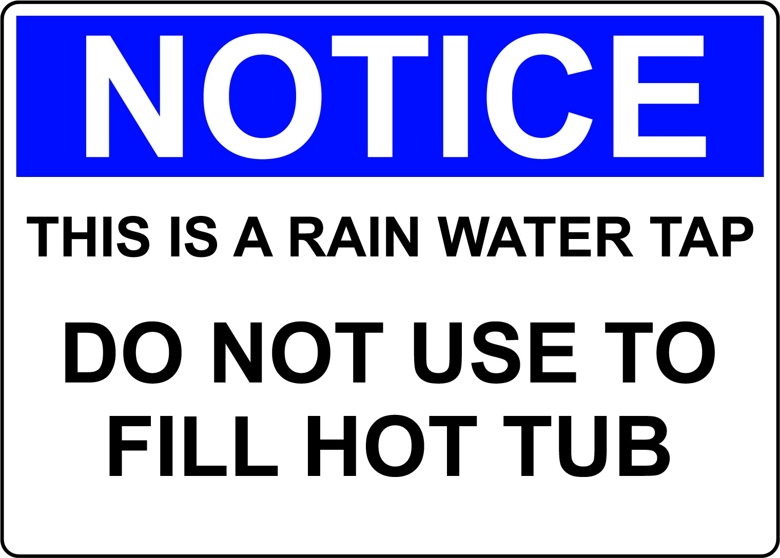 NOTICE RAIN WATER TAP DO NOT USE FILL | Adhesive Vinyl Sign Decal