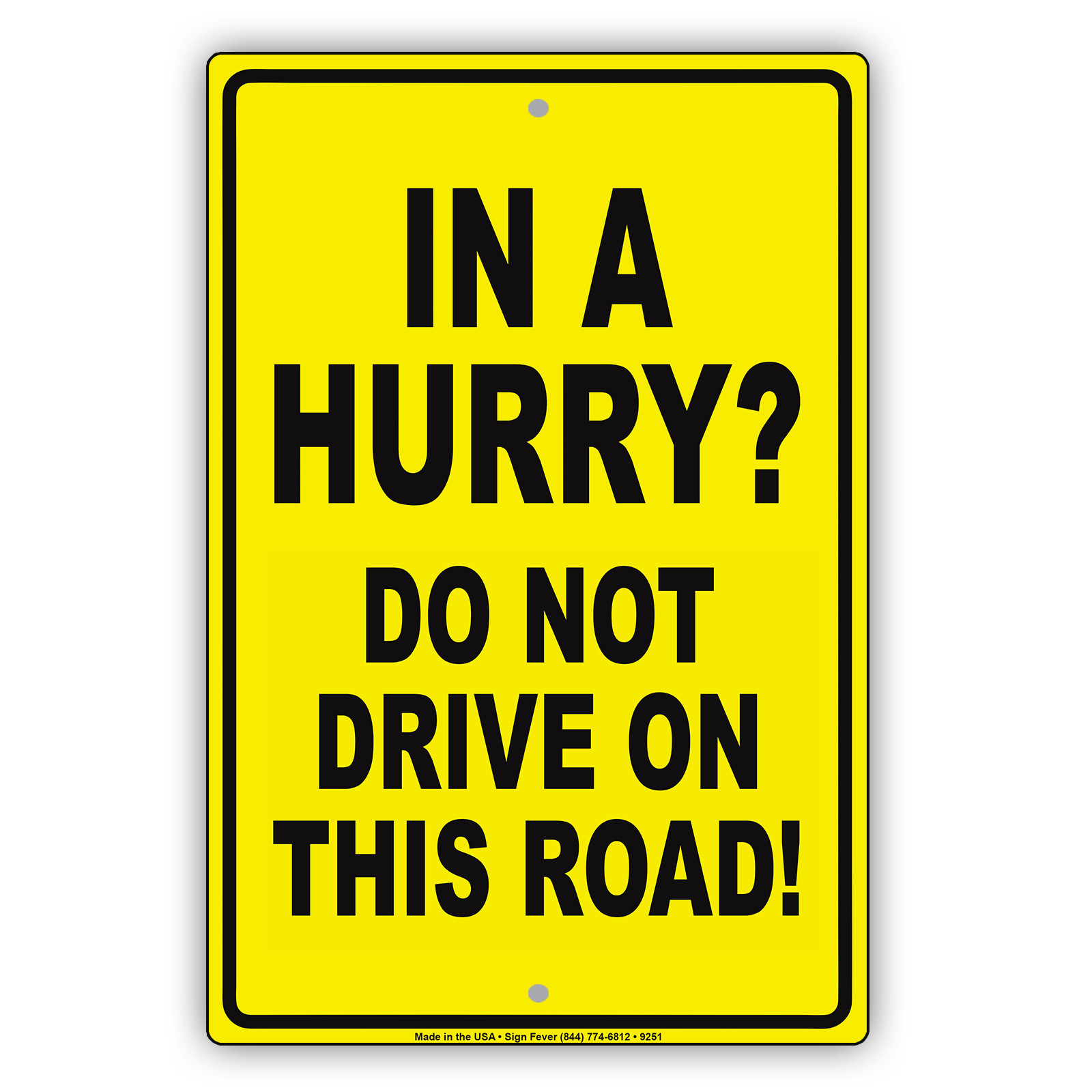In A Hurry Do Not Drive Here Wall Art Decor Novelty Notice Aluminum Metal Sign