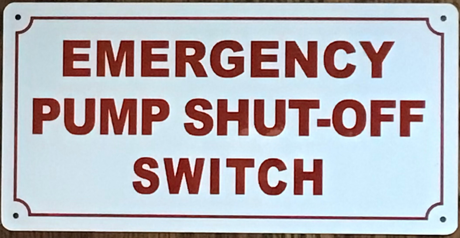 EMERGENCY PUMP SHUT-OFF SWITCH SIGN (6X12. WHITE, ALUMINIUM)