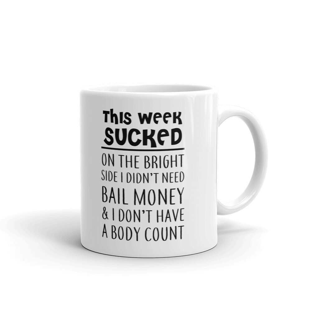 This Week Sucked Didn’t Bail Funny Coffee Tea Ceramic Mug Office Work Cup Gift