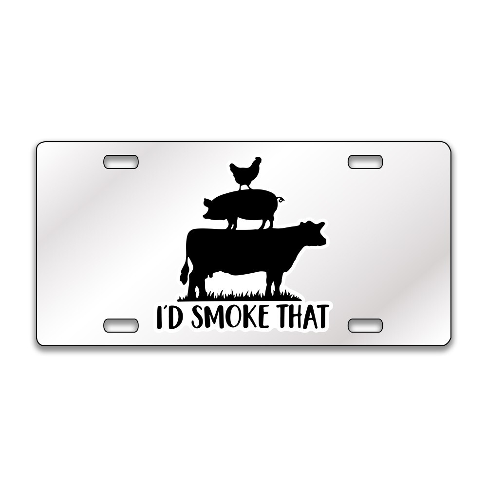 I’D SMOKE THAT MEAT FUNNY Chrome or Black Acrylic License Plate CUSTOM LP0086