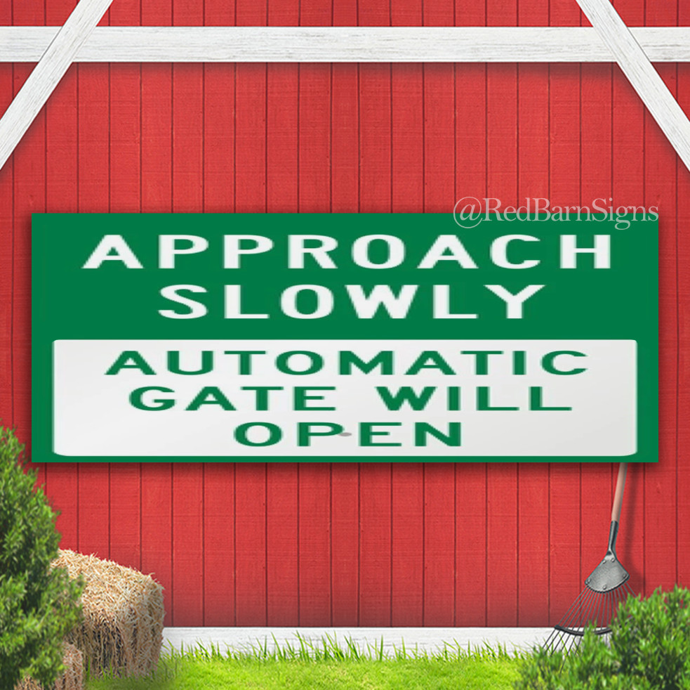 Approach Slowly Automatic Gate Indoor Outdoor Banner Sign with grommets