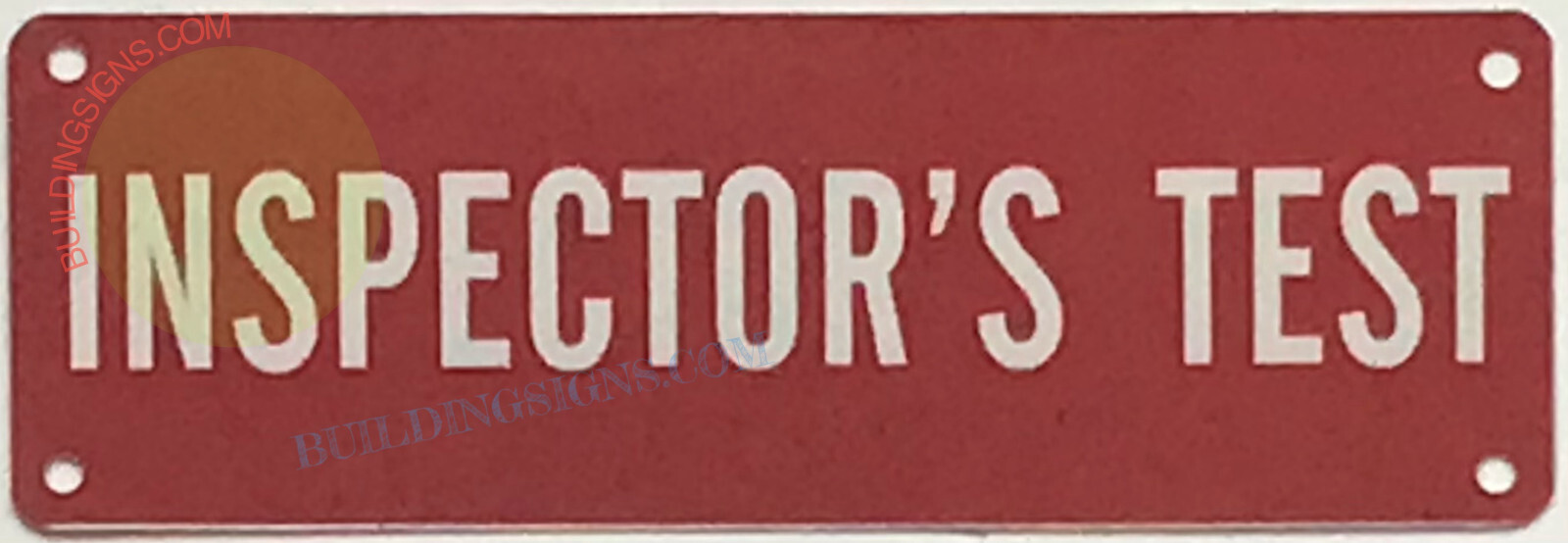 INSPECTOR’S TEST SIGN -(2×6, Red, Aluminum) -REF24-1027