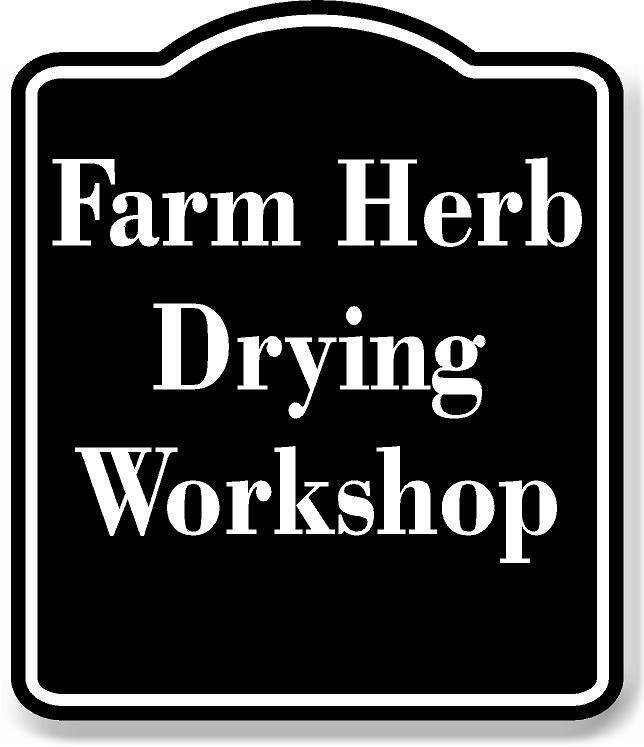 Farm Herb Drying Workshop BLACK Aluminum Composite Sign