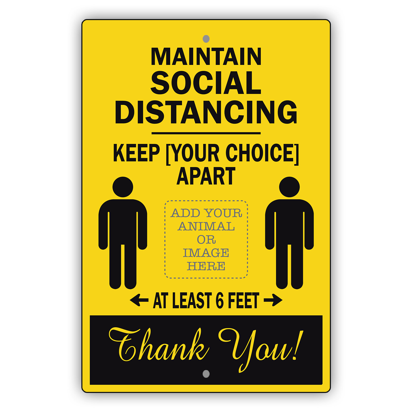 Maintain Social Distancing Keep Your Choice Custom Novelty Aluminum Metal Sign