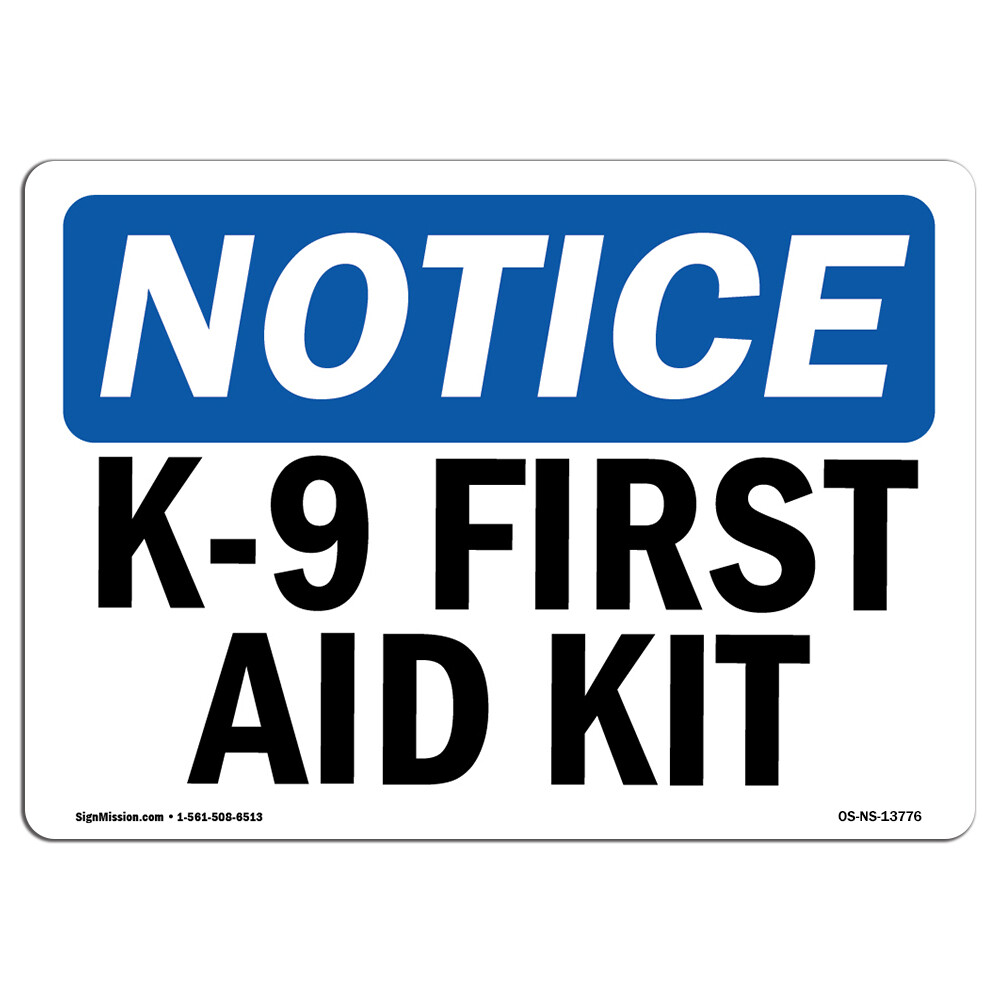 K-9 First Aid Kit OSHA Notice Sign Metal Plastic Decal