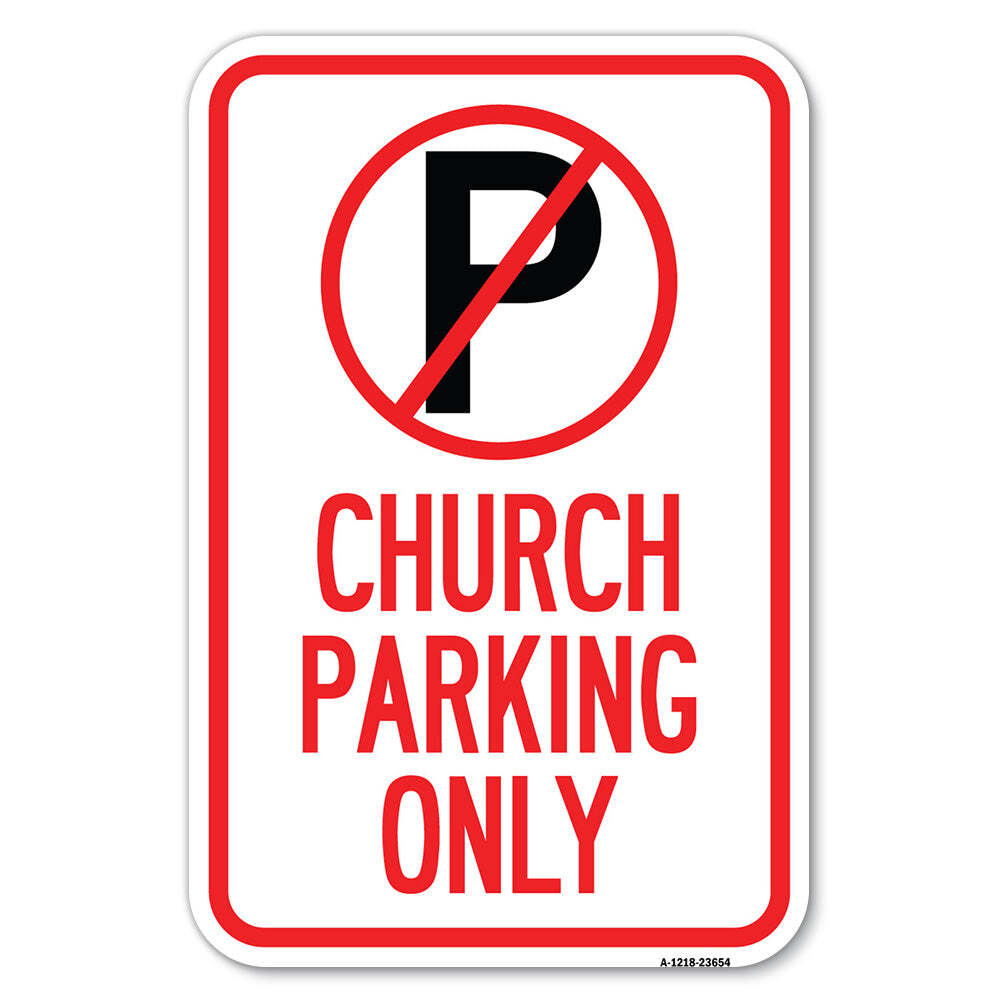 No Parking Symbol Church Parking Only Heavy Gauge Aluminum Parking Sign
