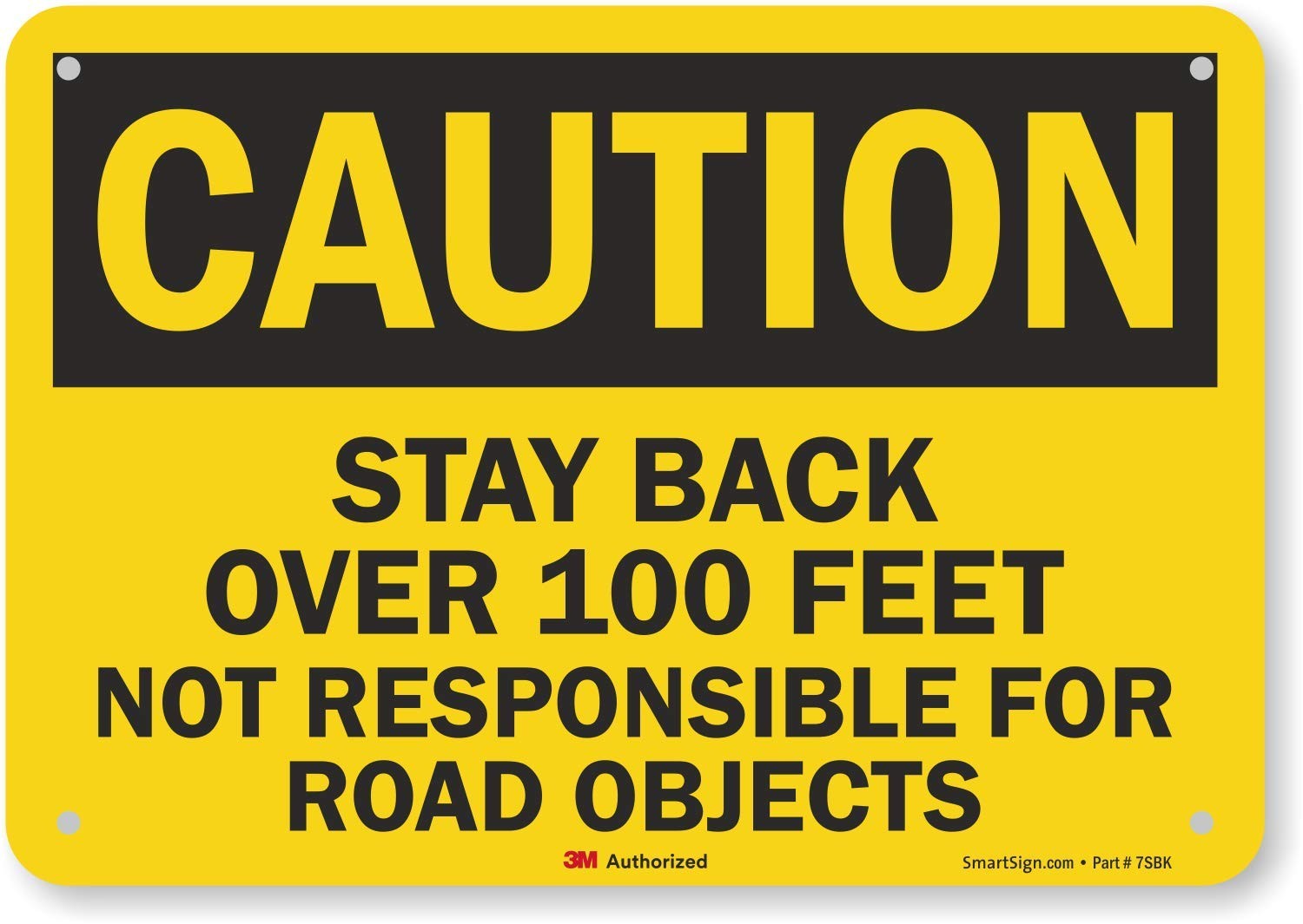 U41684RA_10X7 Caution Stay Back 100 Feet Reflective Aluminum 10×7 Sign
