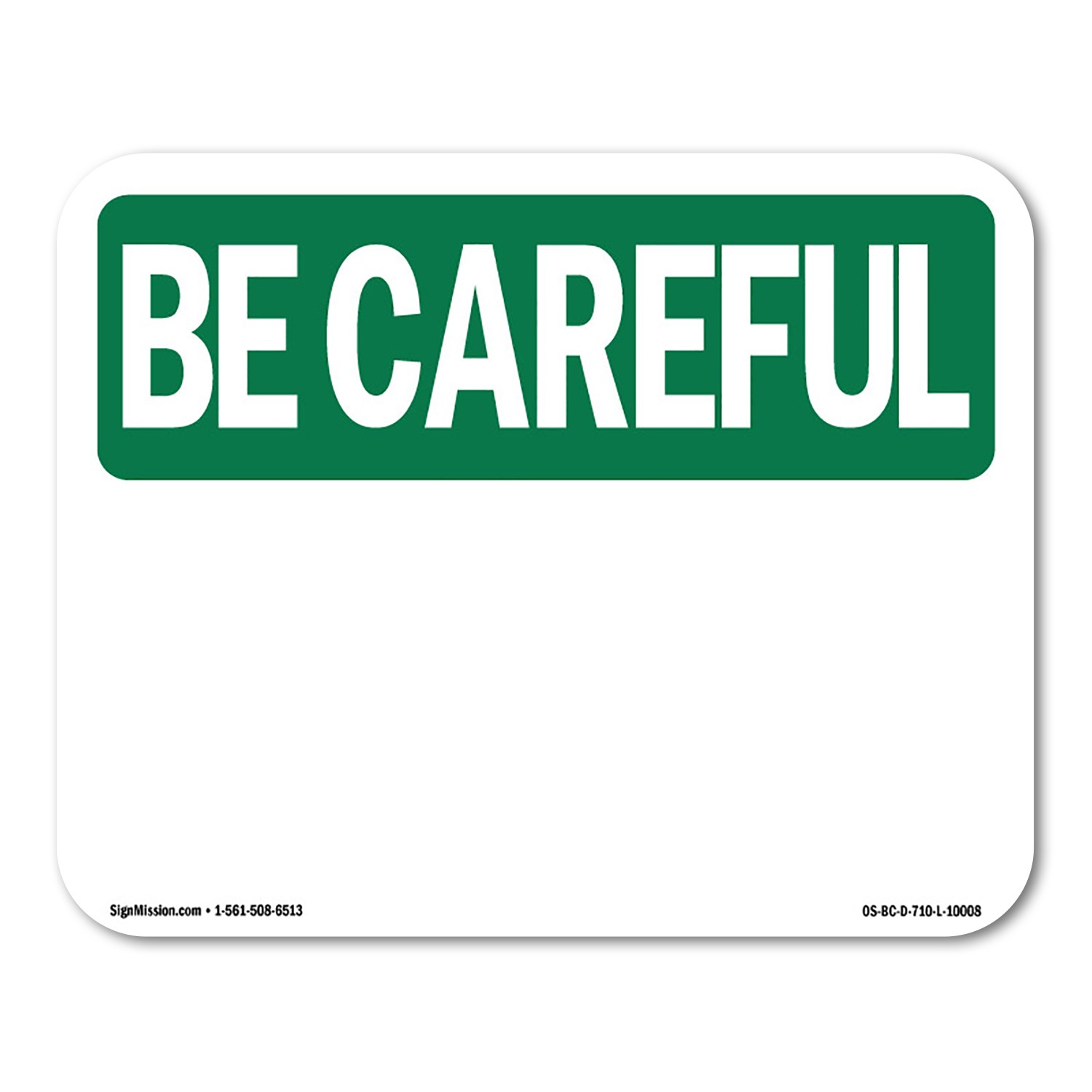 Be Careful Blank Write-On OSHA Be Careful Sign Metal Plastic Decal