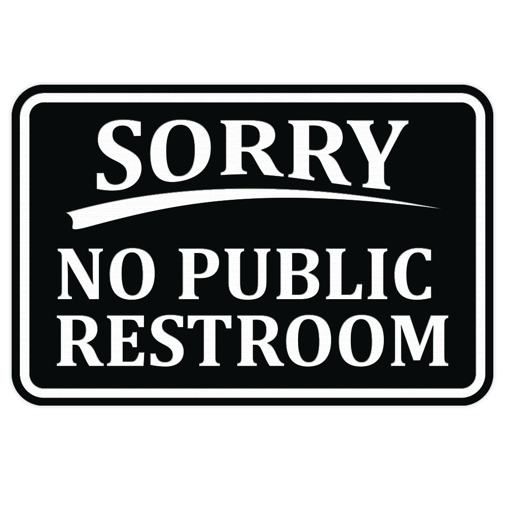 SORRY No Public Restroom Wall Door Sign – Black (Large) 6 x 8″