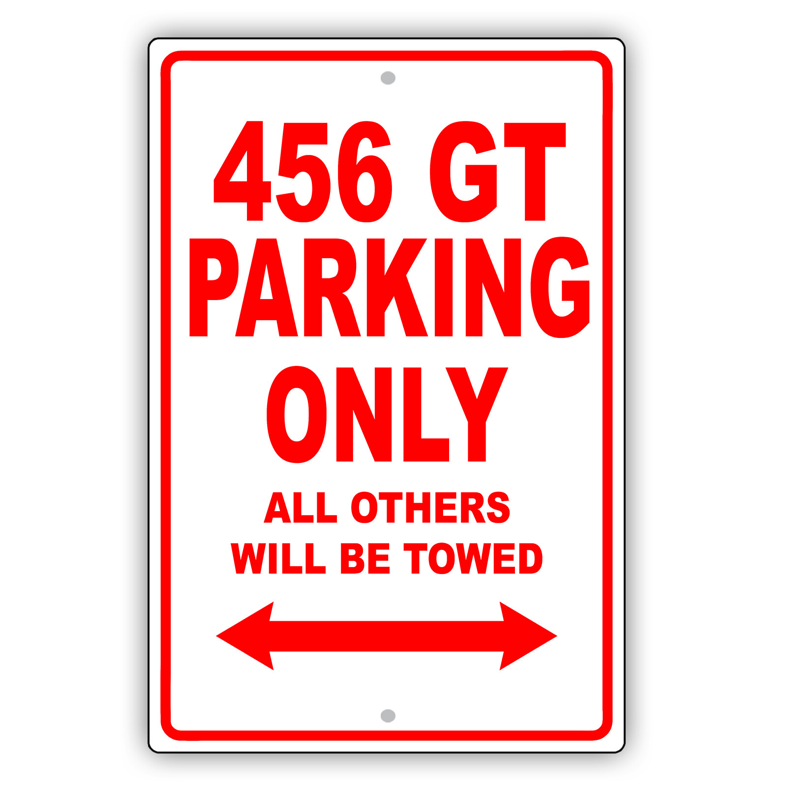 456 GT Parking Only All Others Towed Man Cave Novelty Garage Aluminum Metal Sign