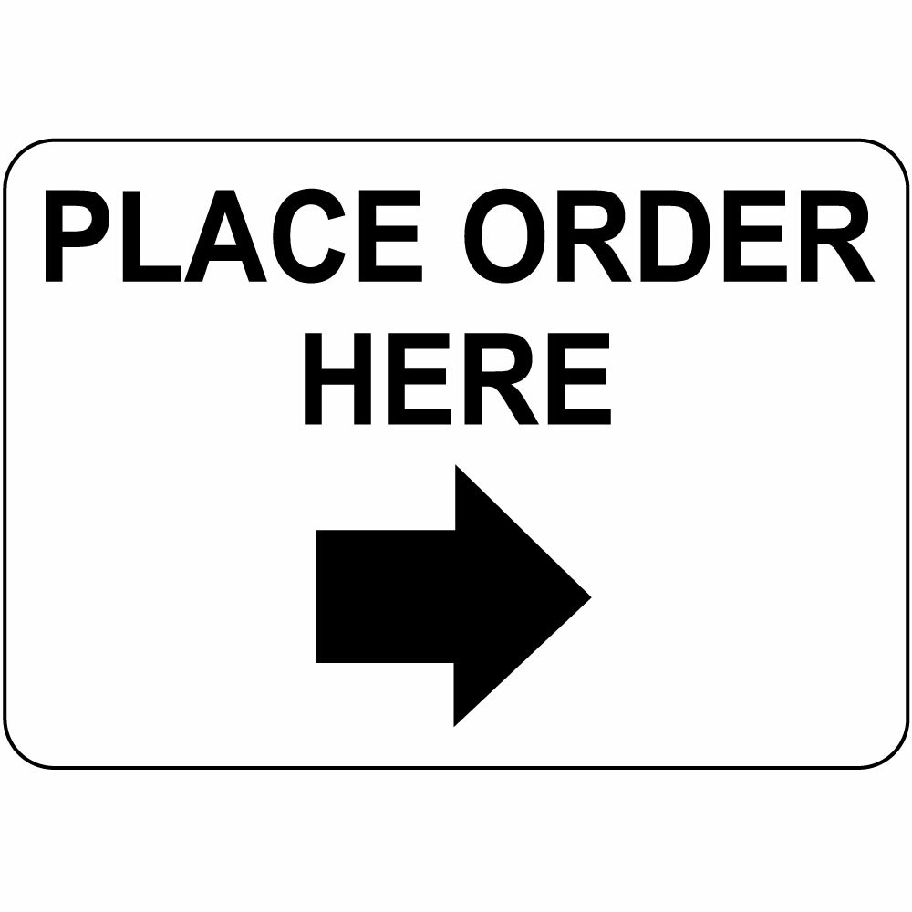 Aluminum Horizontal Metal Sign Multiple Sizes Place Order Here W Right Arrow