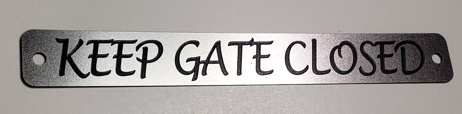 KEEP GATE CLOSED Sign Stainless Steel 5.7″ x 0.7″ x 0.010″ thickness USA