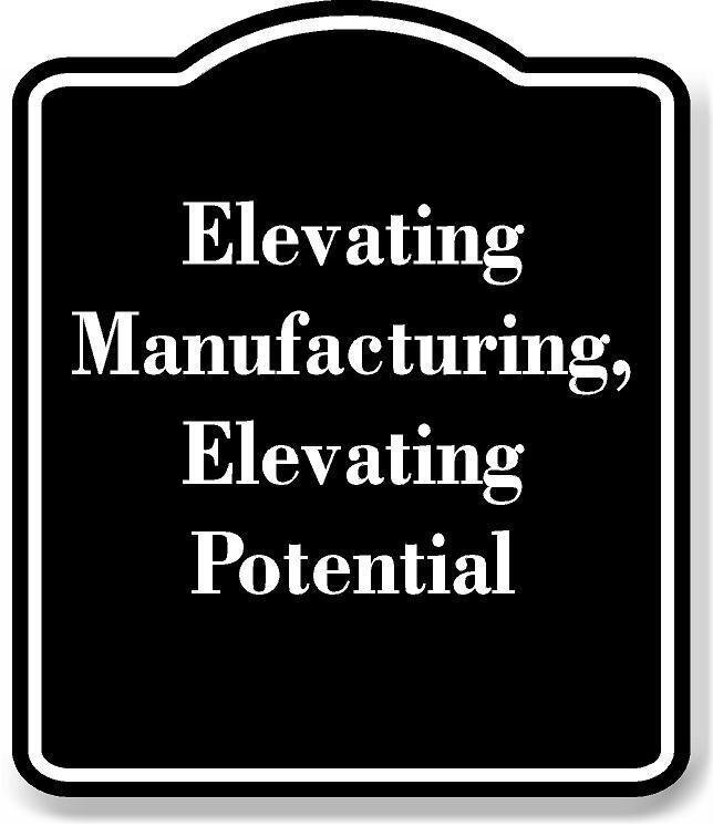 Elevating Manufacturing Elevating Potential BLACK Aluminum Composite Sign