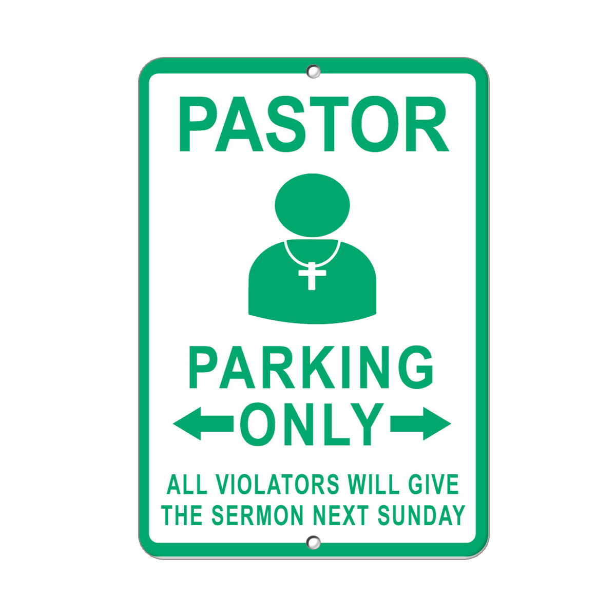 Vertical Metal Sign Multiple Sizes Pastor Parking Violators Give Sermon Sunday