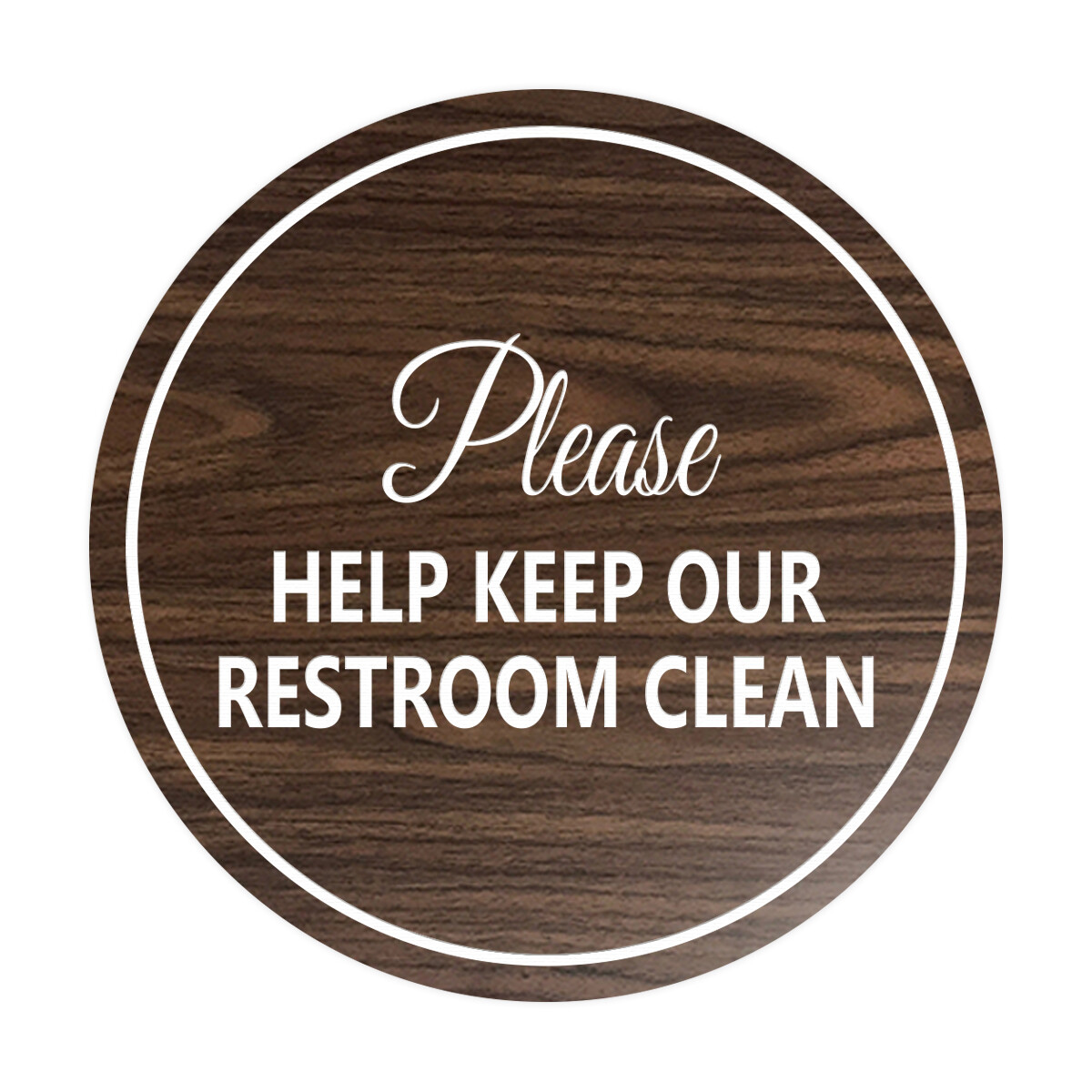 Signs ByLITA Circle Please Help Keep Our Restroom Clean Sign (Walnut) – Large 8″