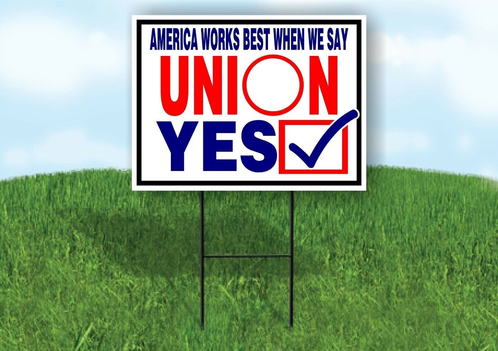 AMERICA WORKS BEST UNION YES Yard Sign with Stand LAWN SIGN