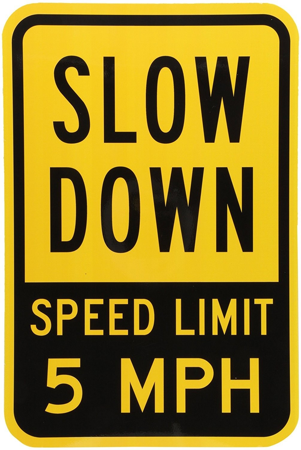 Slow Down Speed Limit 5 MPH 2Sided Sign K8209AL 12×18 Inch Aluminum