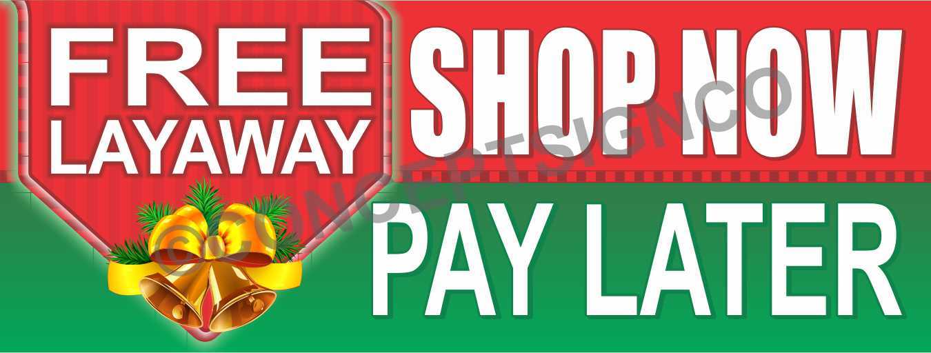 4’X10′ FREE LAYAWAY BANNER Outdoor Sign XL Shop Now Pay Later Buy Christmas Plan