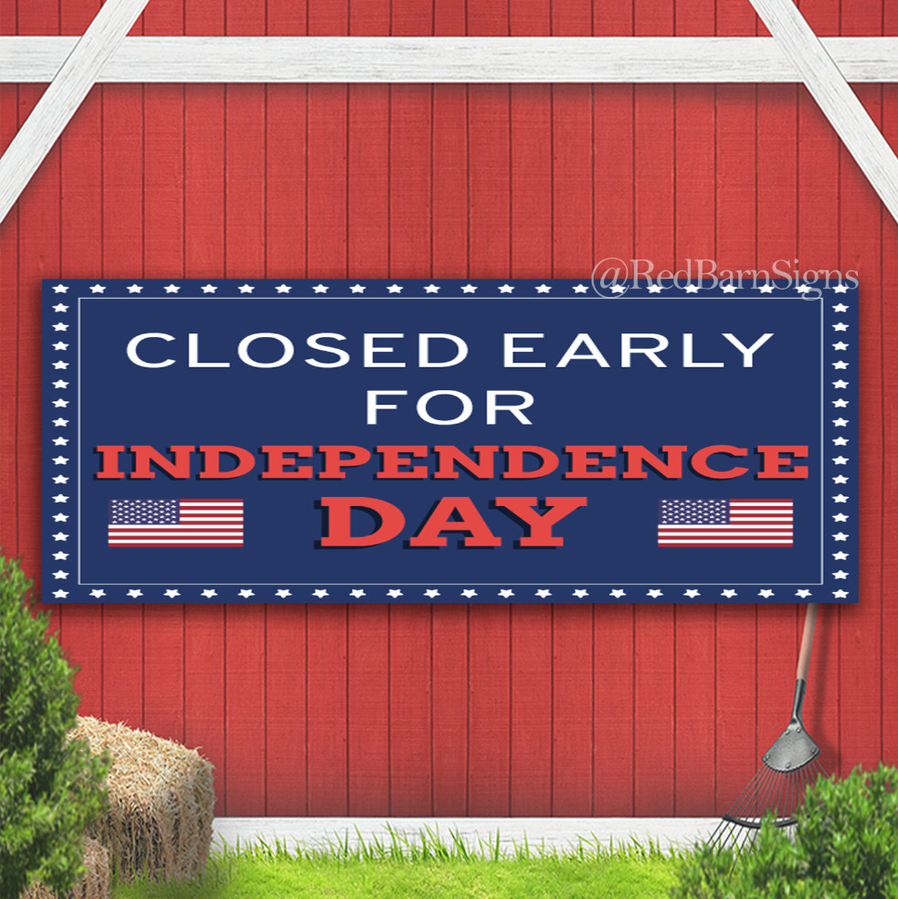 Closed Early for Independence Day Indoor Outdoor Banner Sign with grommets