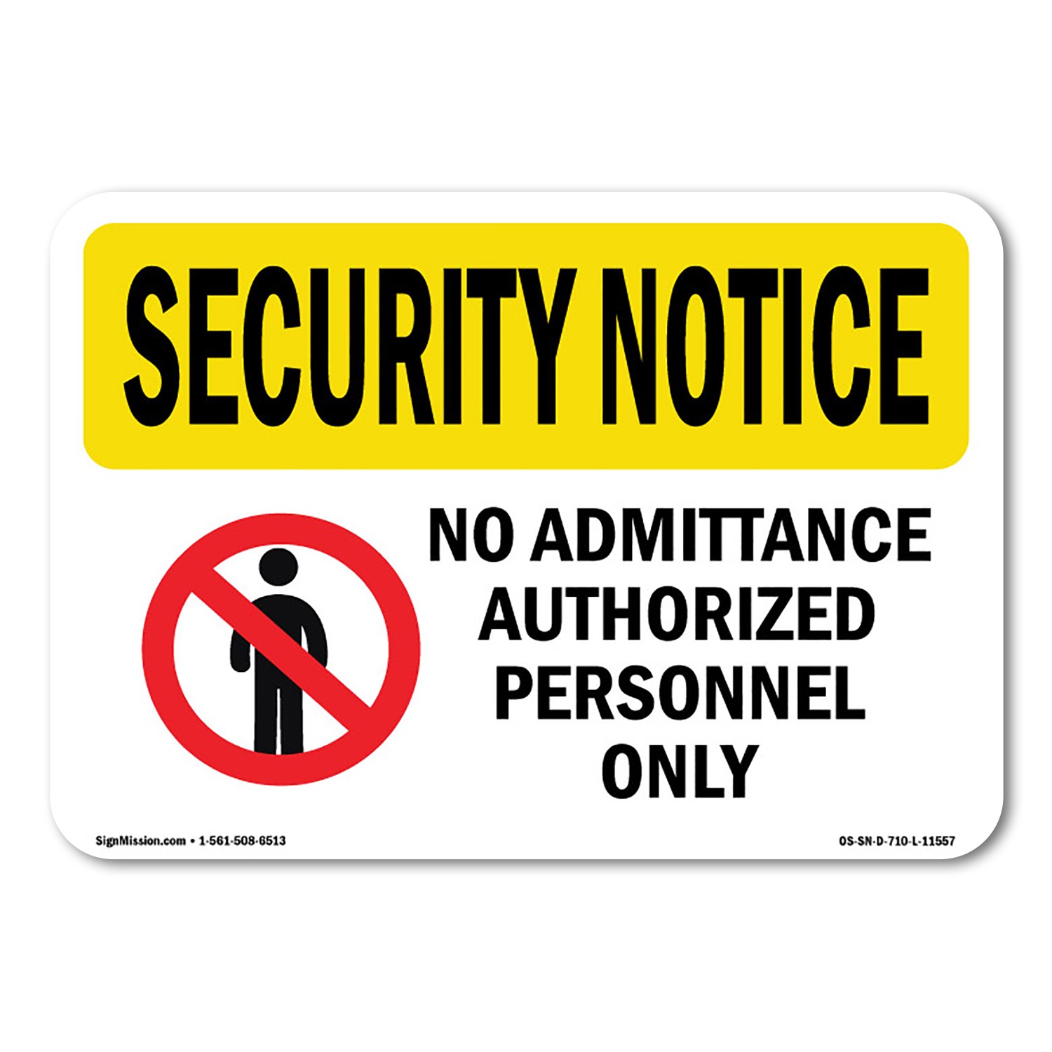 No Admittance Authorized Only OSHA Security Notice Sign Metal Plastic Decal