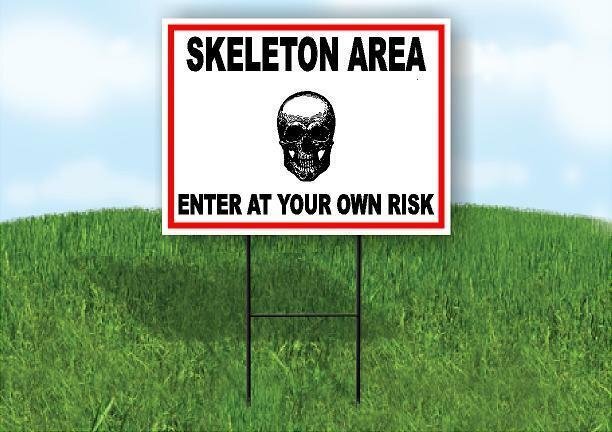 SKELETON AREA ENTER AT YOUR OWN RISK RED black Yard Sign with Stand LAWN SIGN