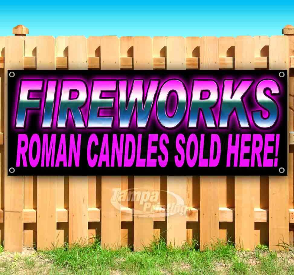 FIREWORKS ROMAN CANDLES SOLD HERE! Advertising Vinyl Banner Flag Sign Many Sizes