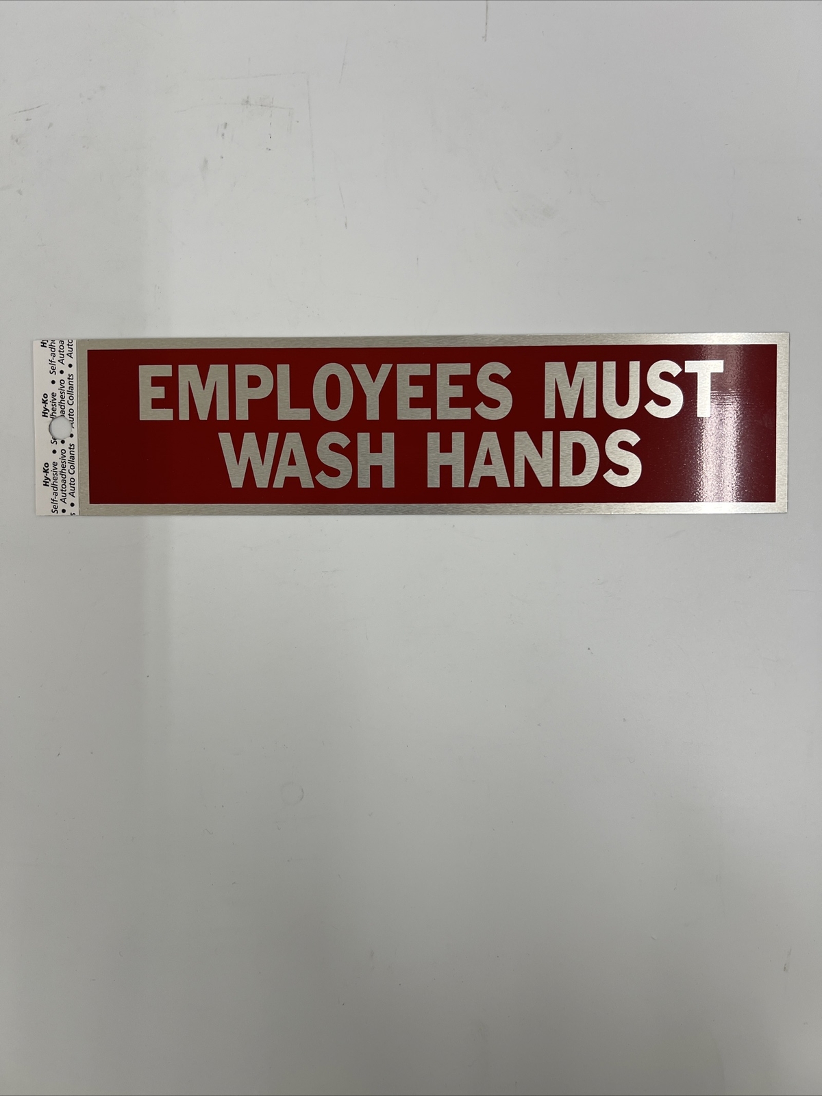 Hy-Ko Self Adhesive Employees Must Watch Hands Sign 2”x 8” Aluminum Silver/ Red