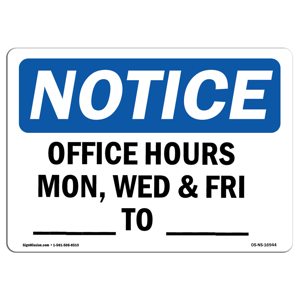 Office Hours Mon Wed & Fri ____ To ____ OSHA Notice Sign Metal Plastic Decal