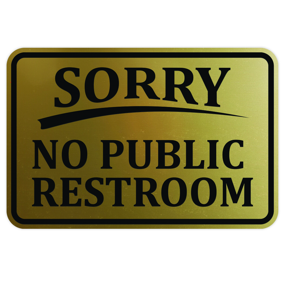 SORRY No Public Restroom Wall Door Sign – Brushed Gold (Small) 4 x 6″